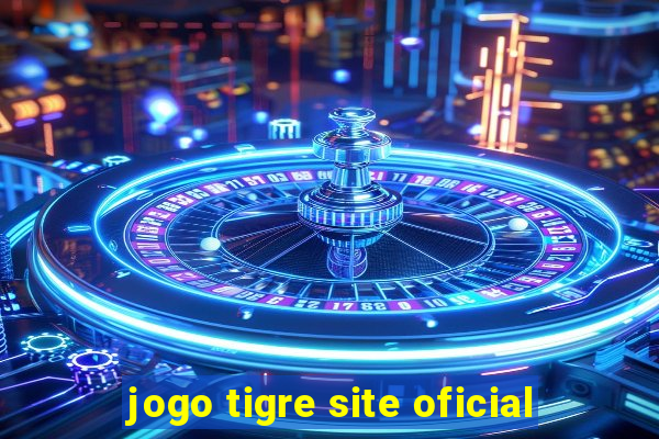 jogo tigre site oficial